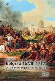 belgrad-16-viii-1717-ostatni-triumf-eugeniusza