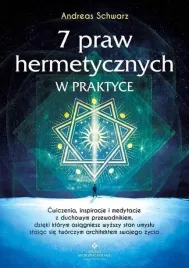 7-praw-hermetycznych-w-praktyce-andreas-schwarz