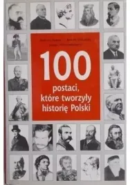 100-postaci-ktore-tworzyly-historie-polski