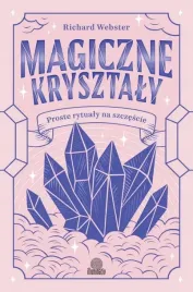 magiczne-krysztaly-proste-rytualy-na-szczescie