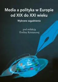 media-a-polityka-w-europie-od-xix-do-xxi-wieku