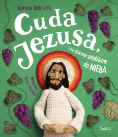 cuda-jezusa-czyli-dlaczego-pojdziemy-do-nieba