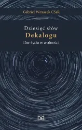 dziesiec-slow-dekalogu-dar-zycia-w-wolnosci