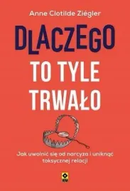dlaczego-to-tyle-trwalo-jak-uwolnic-sie-od