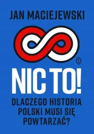 nic-to-dlaczego-historia-polski-musi-sie