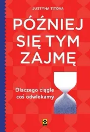 pozniej-sie-tym-zajme-dlaczego-ciagle-cos