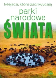 miejsca-ktore-zachwycaja-parki-narodowe-swiata