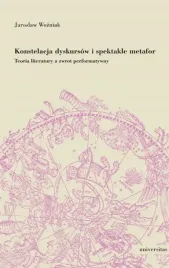 konstelacja-dyskursow-i-spektakle-metafor