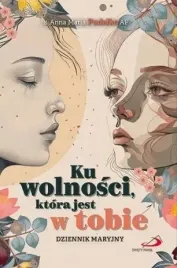 ku-wolnosci-ktora-jest-w-tobie