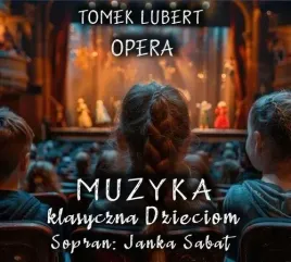 muzyka-klasyczna-dzieciom-opera-tomek-lubert
