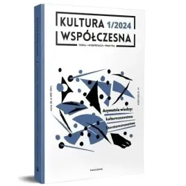 kultura-wspolczesna-1-2024-asymetrie-wiedzy