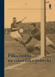 pilka-nozna-na-celowniku-polityki