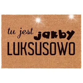 wycieraczka-tu-jest-jakby-luksusowo-60x40-nadruk