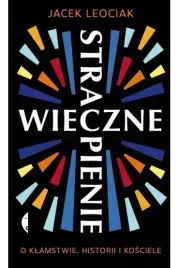 wieczne-strapienie-o-klamstwie-historii-i-kosciele
