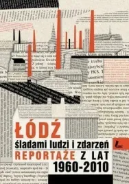 lodz-sladami-ludzi-i-zdarzen-opracowanie-zbiorowe