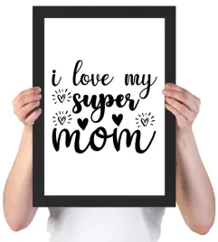 i-love-my-super-mom-plakat-dla-mamy-w-ramce-a3-dzien-matki-prezent-a3