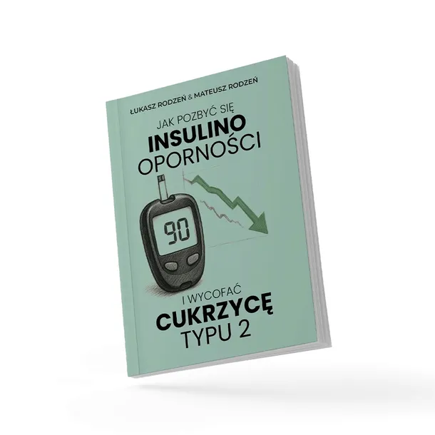 Jak pozbyć się insulinooporności i wycofać cukrzycę typu 2 | Bracia Rodzeń