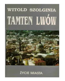 tamten-lwow-zycie-miasta-witold-szolginia-bdb-jak-nowa