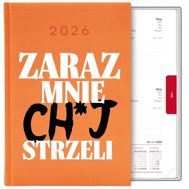 KALENDARZ POMARAŃCZOWY A5 2026 PREZENT ZARAZ MNIE CH*J STRZELI ŚMIESZNY WZ