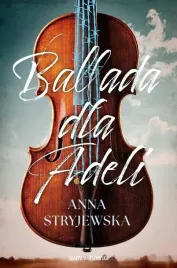 ballada-dla-adeli-anna-stryjewska