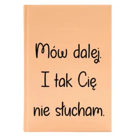 kalendarz-a5-2026-brzoskwiniowy-zabawny-mow-dalej-i-tak-cie-nie-slucham-wz