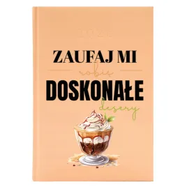 kalendarz-a5-2026-brzoskwiniowy-prezent-zaufaj-mi-robie-doskonale-desery-wz