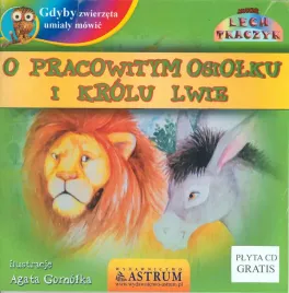 gdyby-zwierzeta-umialy-mowic-o-pracowitym-osiolku-i-krolu-lwie-z-plyta-cd