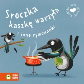 moje-pierwsze-bajeczki-sroczka-kaszke-warzyla-i-inne-rymowanki