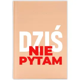 kalendarz-ksiazkowy-2026-dzis-nie-pytam-brzoskwiniowy-prezent-terminarz-wz