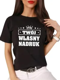 koszulka-damska-bluzka-bawelniana-t-shirt-z-twoim-wlasnym-nadrukiem-napisem