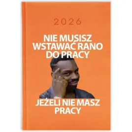 kalendarz-ksiazkowy-2026-nie-musisz-wstawac-do-pracy-pomaranczowy-planer-wz