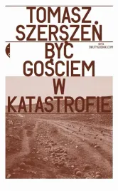 byc-gosciem-w-katastrofie-tomasz-szerszen