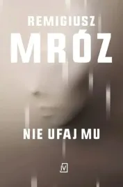 nie-ufaj-mu-pocket-remigiusz-mroz