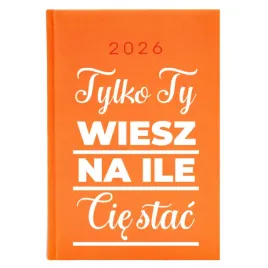 kalendarz-a5-2026-pomaranczowy-do-pracy-tylko-ty-wiesz-na-ile-cie-stac-wz