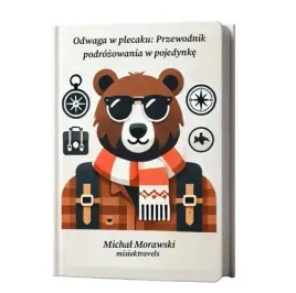 odwaga-w-plecaku-przewodnik-podrozowania-w-pojedynke-ebook-michal-morawski