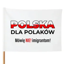 flaga-80x50-antyimigracyjna-polska-dla-polakow-mowie-nie-imigrantom-mix-wz