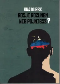 rosji-rozumem-nie-pojmiesz-ewa-kurek