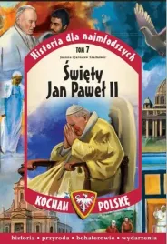 historia-dla-najmlodszych-tom-7-swiety-jan-pawel-ii-praca-zbiorowa
