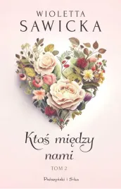 ktos-miedzy-nami-t-2-wioletta-sawicka