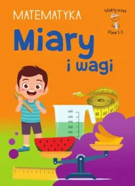 miary-i-wagi-matematyka-klasa-1-3-madry-uczen-tamara-malska