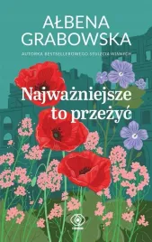 najwazniejsze-to-przezyc-albena-grabowska
