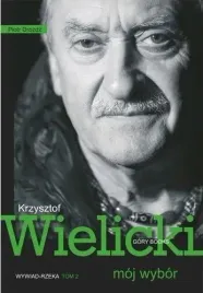 moj-wybor-krzysztof-wielicki-tom-ii