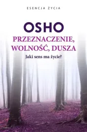 przeznaczenie-wolnosc-dusza-osho