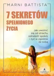 7-sekretow-spelnionego-zycia-jak-uwolnic-sie-od