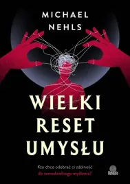 wielki-reset-umyslu-kto-chce-odebrac-ci-zdolnosc