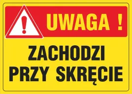 naklejka-uwaga-zachodzi-przy-skrecie-25x35cm