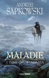 maladie-i-inne-opowiadania-sapkowski-andrzej