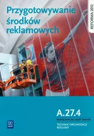 przygotowanie-srodkow-reklamowych-kwalifikacja-a-27-4-podrecznik-do-nauki