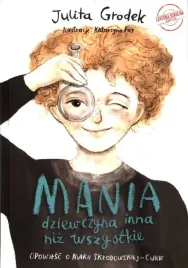 mania-dziewczyna-inna-niz-wszystkie-grodek-julita