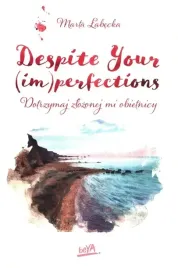 despite-your-im-perfections-dotrzymaj-zlozonej-mi-obietnicy-labecka-marta